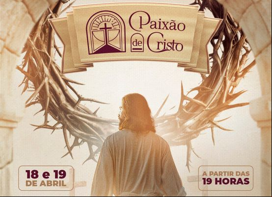 LEM: A Paixão de Cristo será encenada nos dias 18 e 19 de abril, na Praça da Bíblia